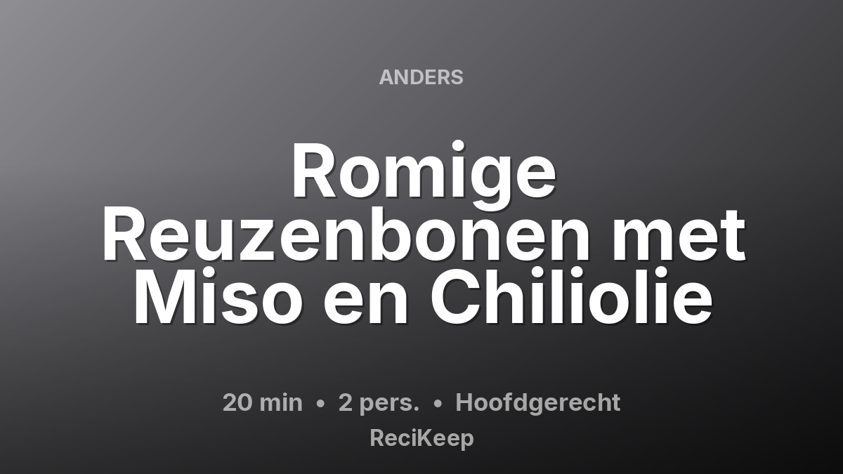 Receptkaart Romige Reuzenbonen met Miso en Chiliolie – Hoofdgerecht