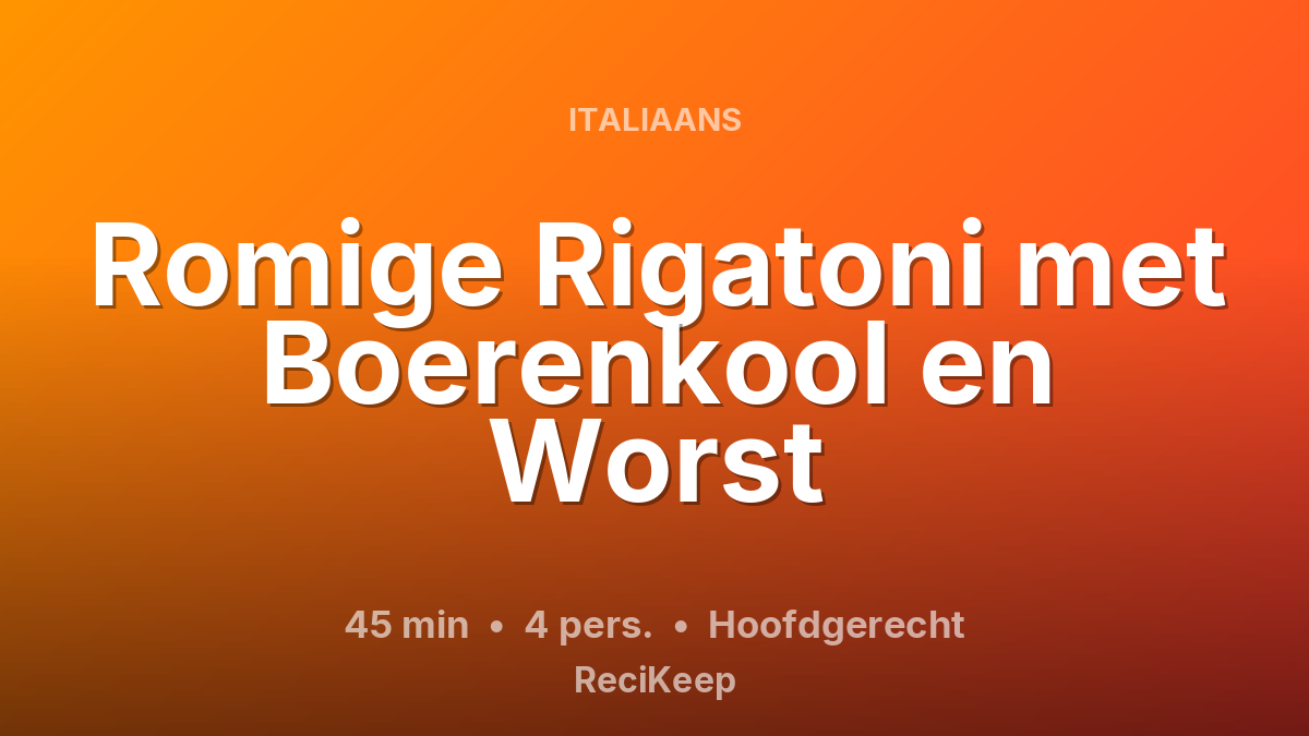 Receptkaart Romige Rigatoni met Boerenkool en Worst – Hoofdgerecht