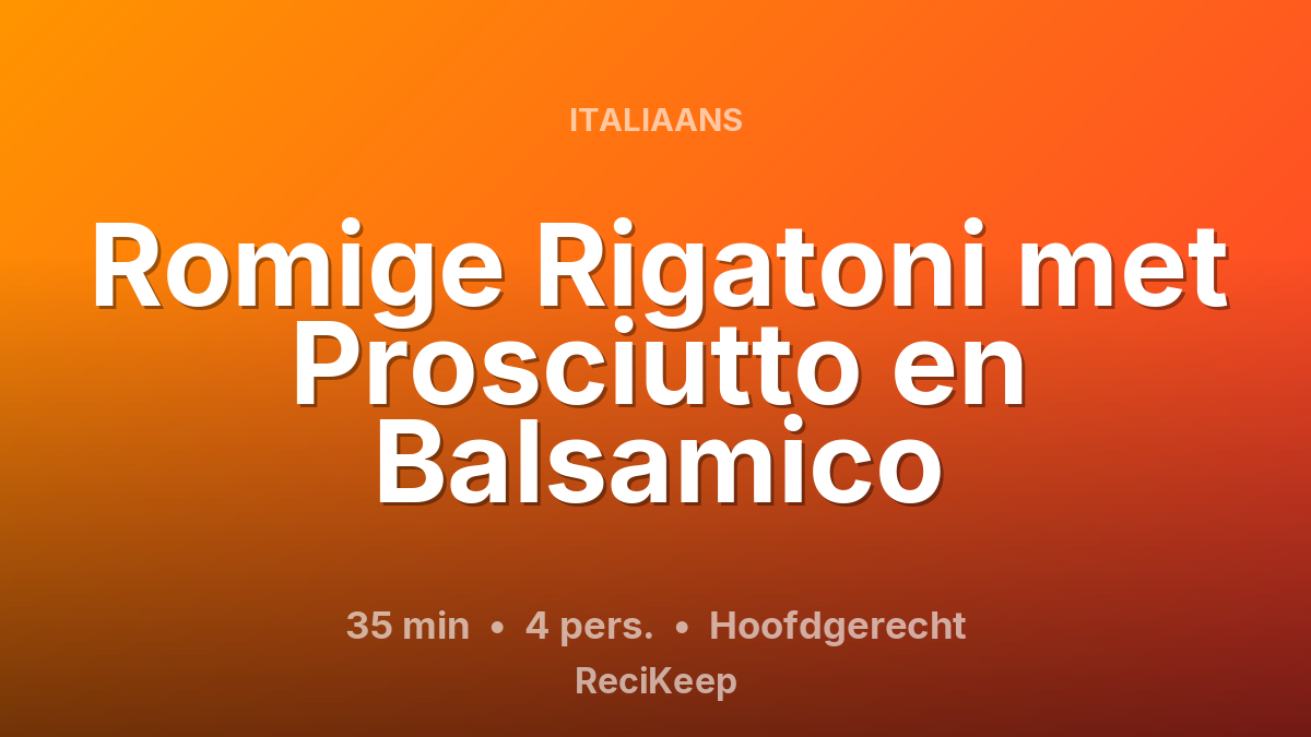 Receptkaart Romige Rigatoni met Prosciutto en Balsamico – Hoofdgerecht