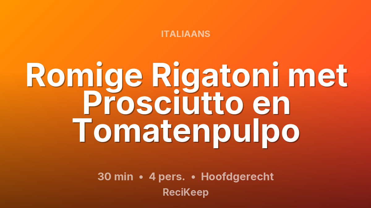 Receptkaart Romige Rigatoni met Prosciutto en Tomatenpulpo – Hoofdgerecht