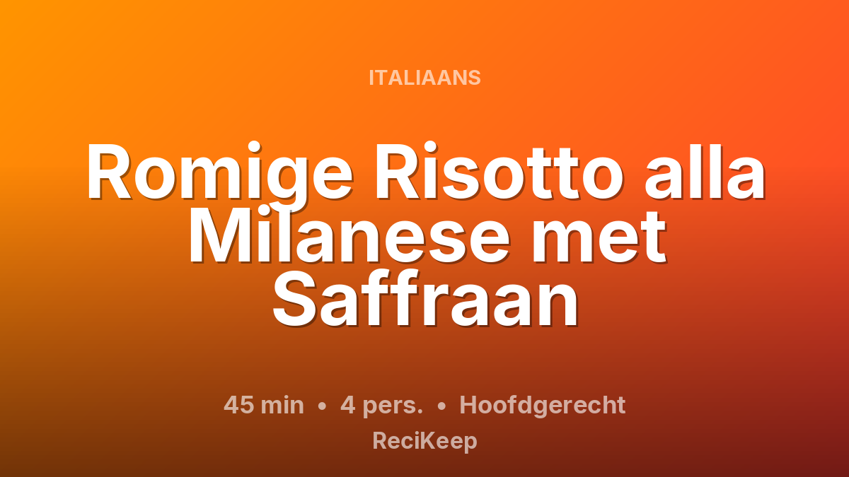 Receptkaart Romige Risotto alla Milanese met Saffraan – Hoofdgerecht