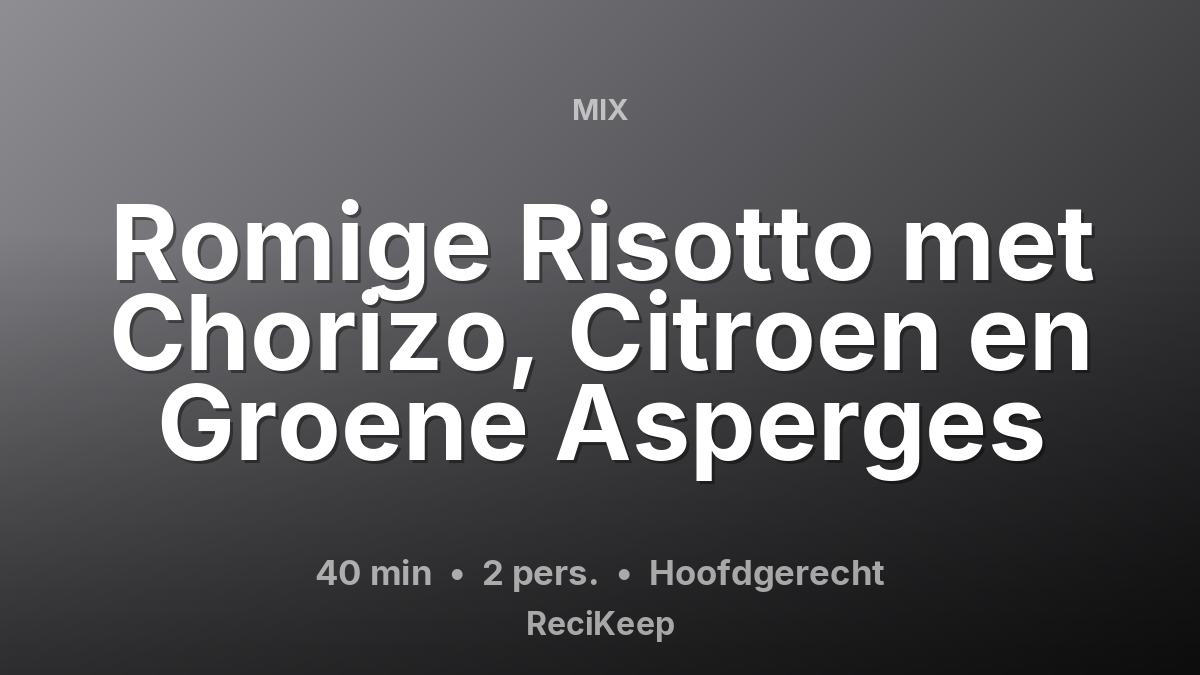 Receptkaart Romige Risotto met Chorizo, Citroen en Groene Asperges – Hoofdgerecht