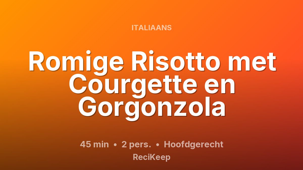 Receptkaart Romige Risotto met Courgette en Gorgonzola – Hoofdgerecht