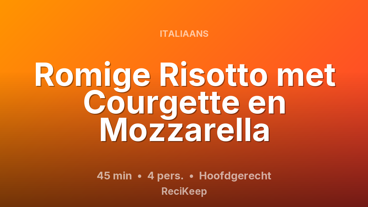 Receptkaart Romige Risotto met Courgette en Mozzarella – Hoofdgerecht