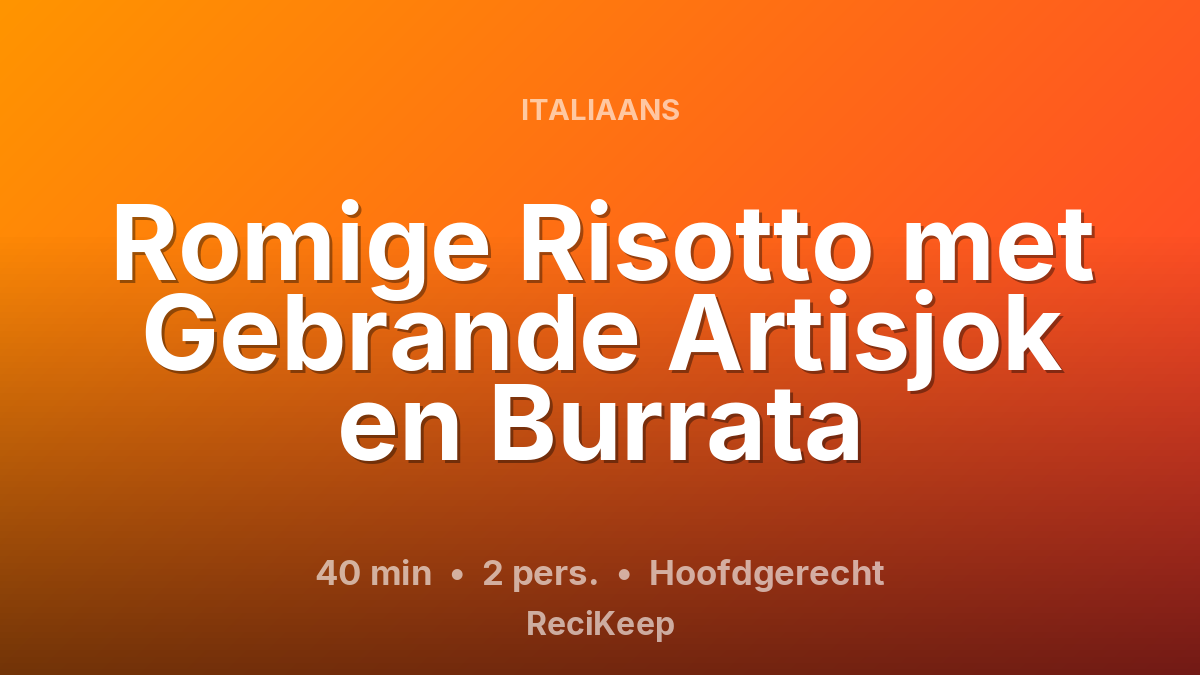 Receptkaart Romige Risotto met Gebrande Artisjok en Burrata – Hoofdgerecht
