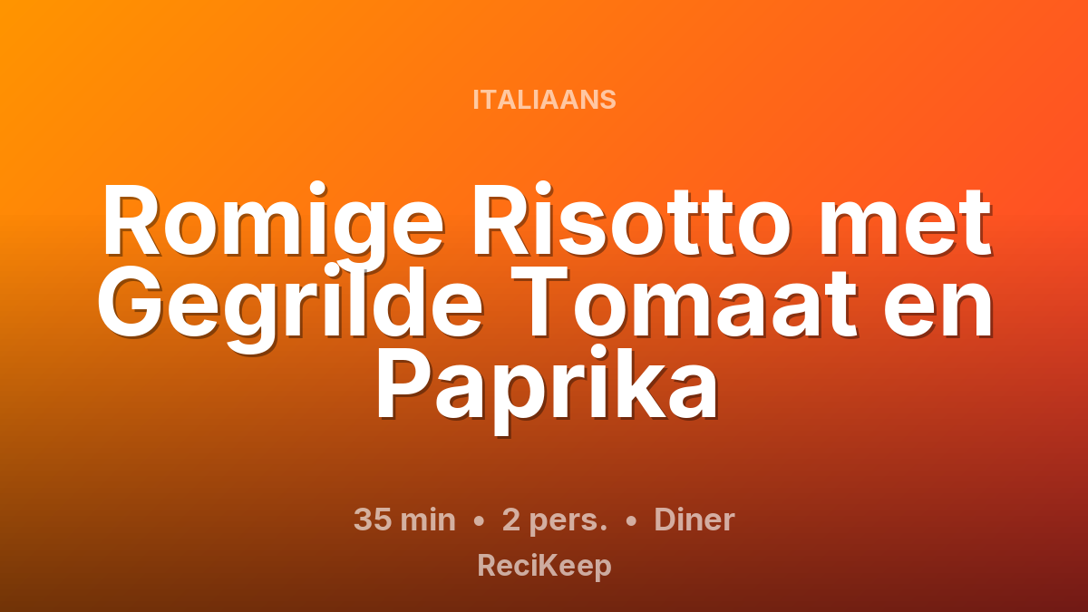 Receptkaart Romige Risotto met Gegrilde Tomaat en Paprika – Diner