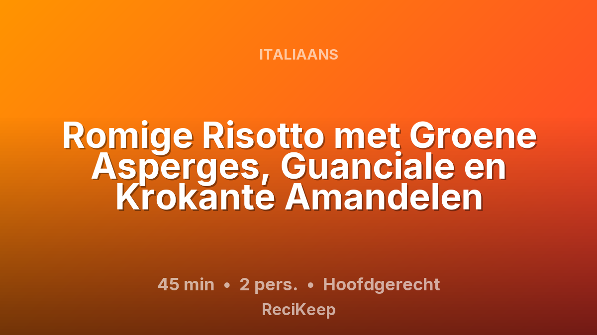 Receptkaart Romige Risotto met Groene Asperges, Guanciale en Krokante Amandelen – Hoofdgerecht
