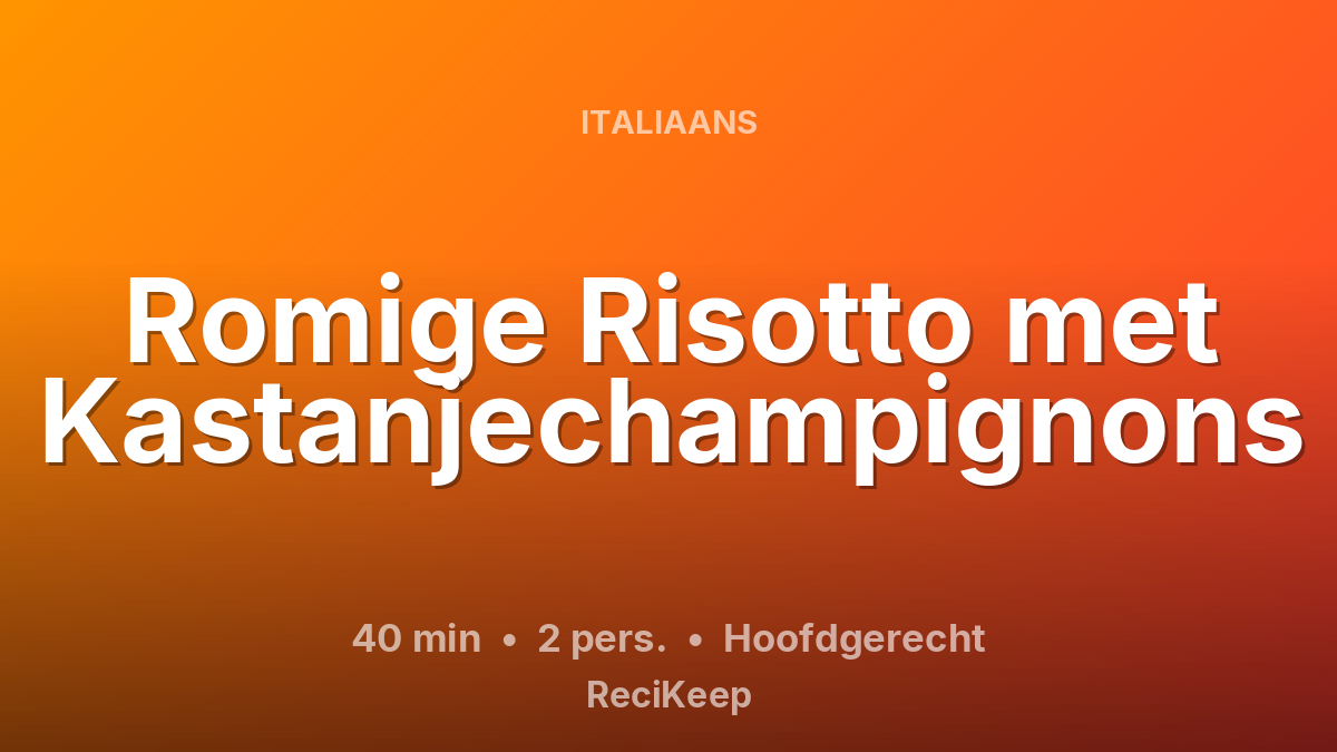 Receptkaart Romige Risotto met Kastanjechampignons – Hoofdgerecht