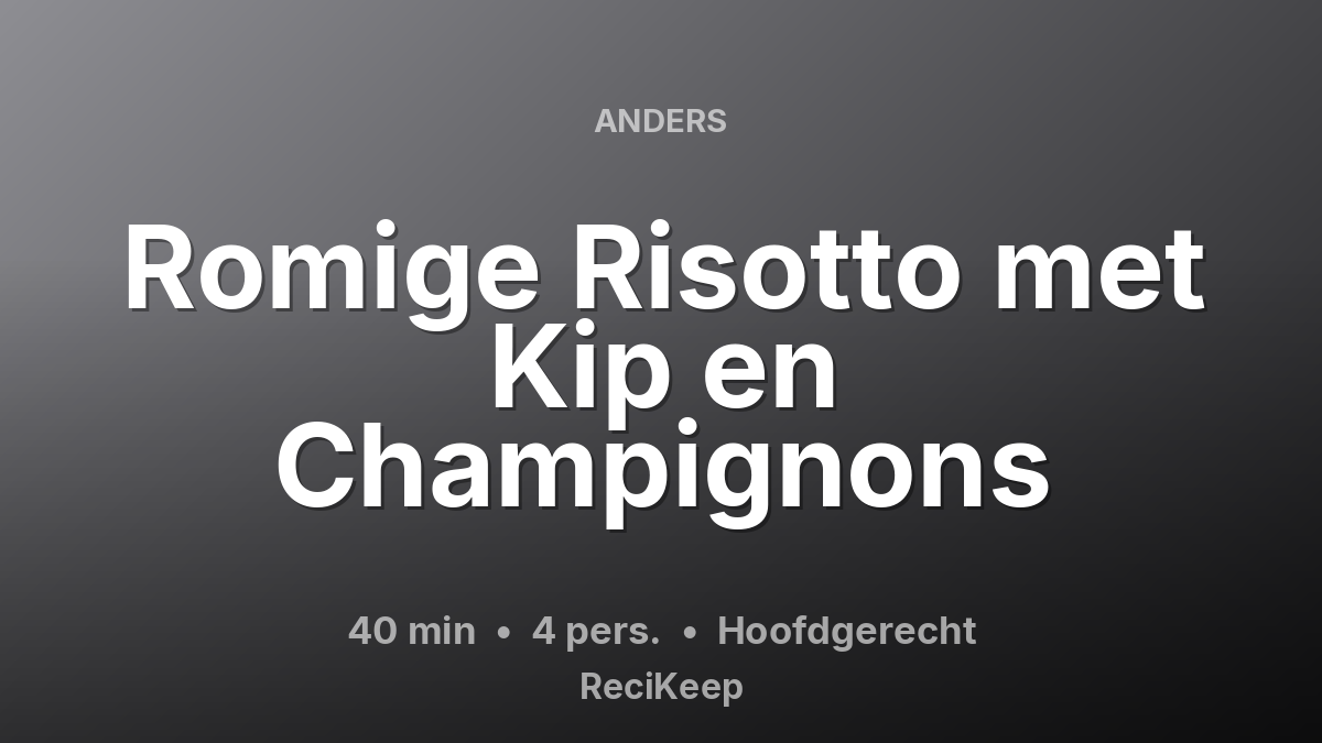 Receptkaart Romige Risotto met Kip en Champignons – Hoofdgerecht