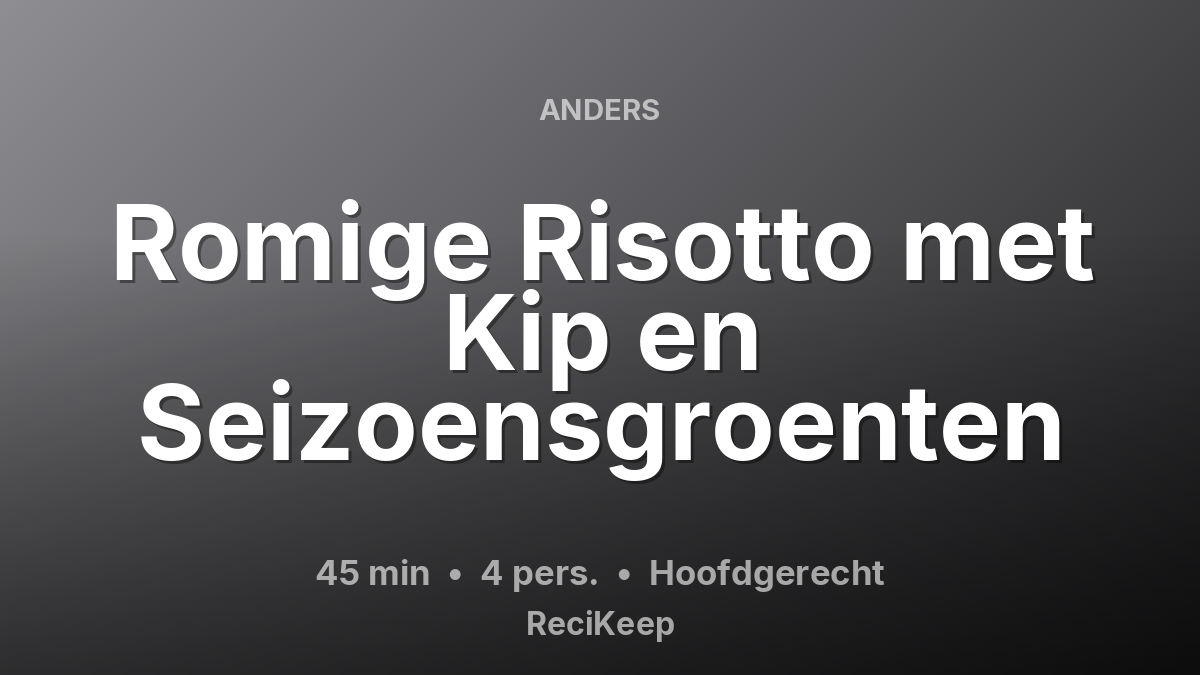 Receptkaart Romige Risotto met Kip en Seizoensgroenten – Hoofdgerecht