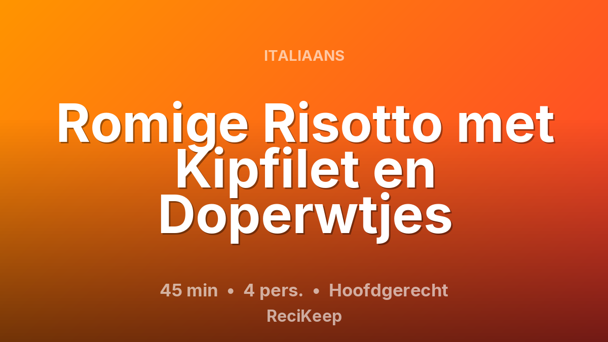 Receptkaart Romige Risotto met Kipfilet en Doperwtjes – Hoofdgerecht