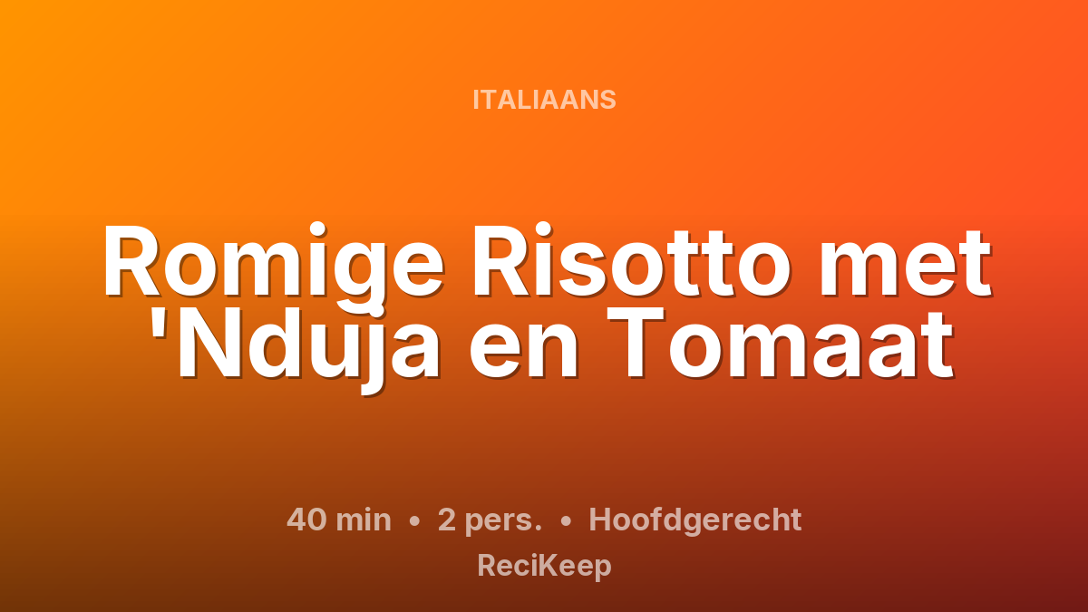 Receptkaart Romige Risotto met 'Nduja en Tomaat – Hoofdgerecht