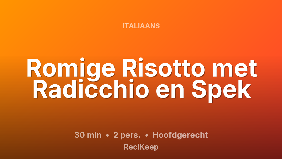 Receptkaart Romige Risotto met Radicchio en Spek – Hoofdgerecht