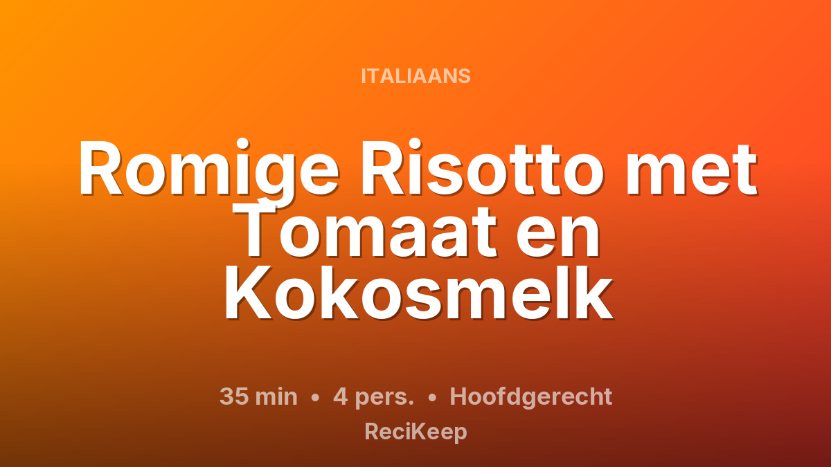 Receptkaart Romige Risotto met Tomaat en Kokosmelk – Hoofdgerecht