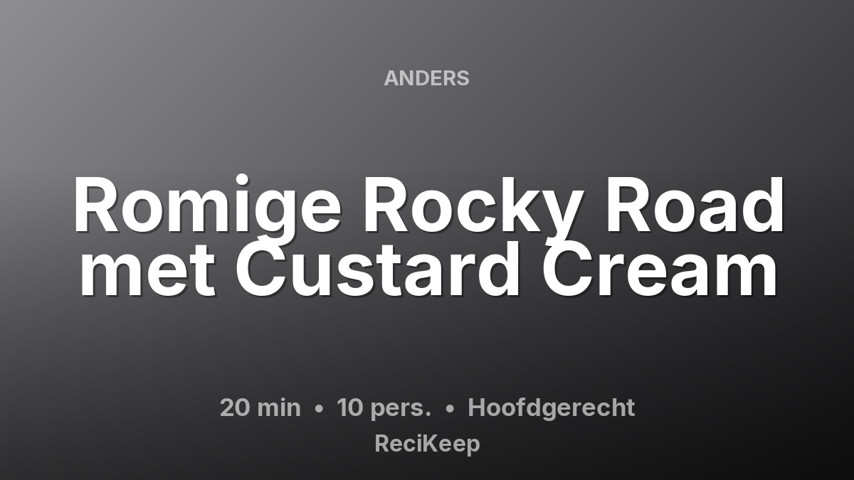 Receptkaart Romige Rocky Road met Custard Cream – Hoofdgerecht