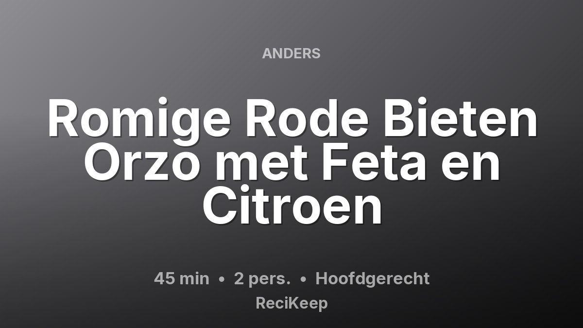 Receptkaart Romige Rode Bieten Orzo met Feta en Citroen – Hoofdgerecht