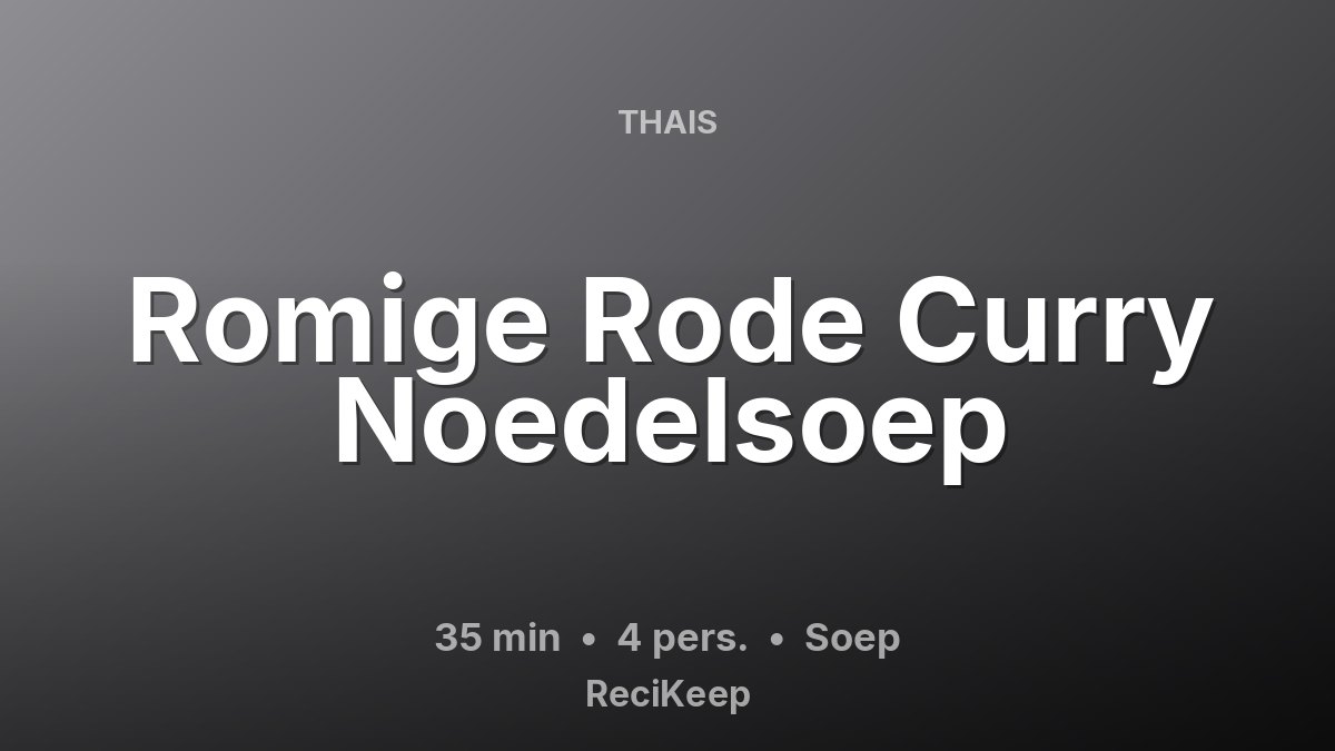 Receptkaart Romige Rode Curry Noedelsoep – Soep