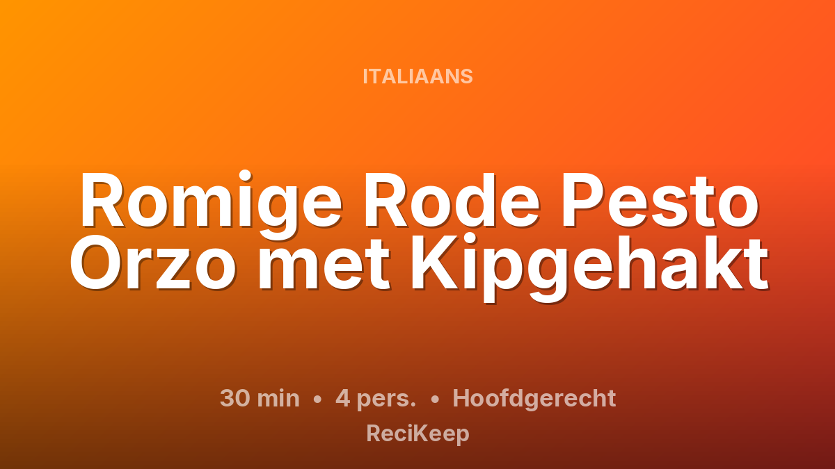 Receptkaart Romige Rode Pesto Orzo met Kipgehakt – Hoofdgerecht