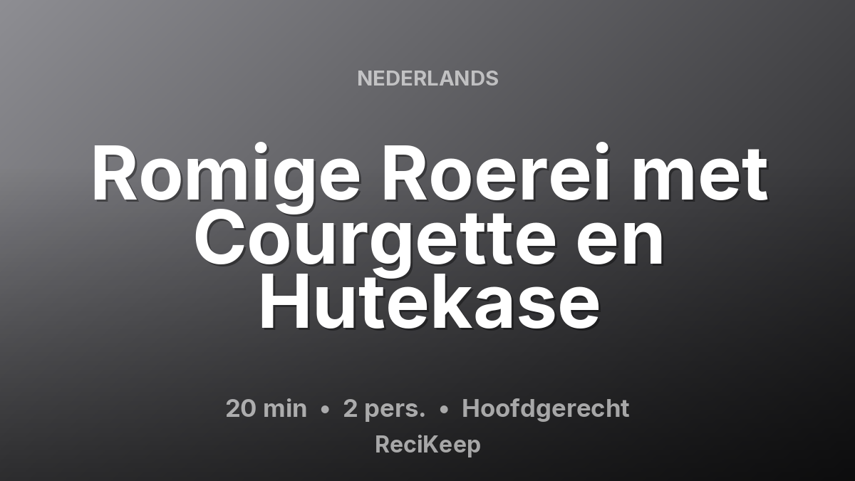 Receptkaart Romige Roerei met Courgette en Hutekase – Hoofdgerecht