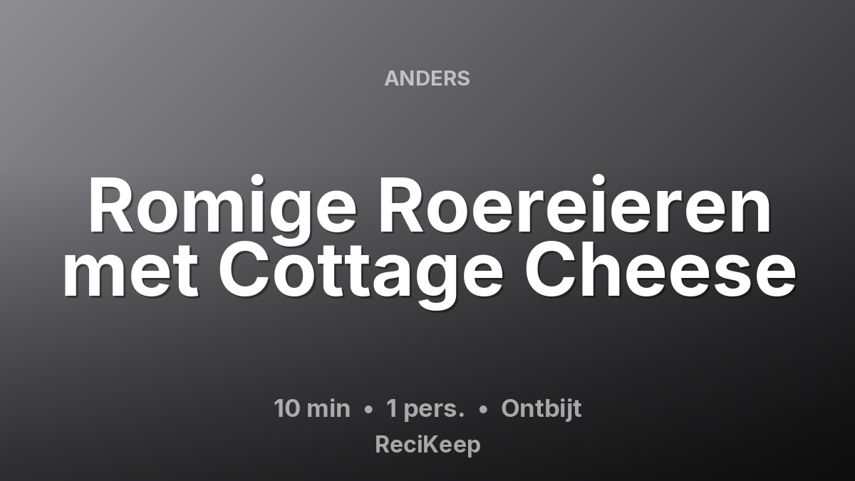 Receptkaart Romige Roereieren met Cottage Cheese – Ontbijt