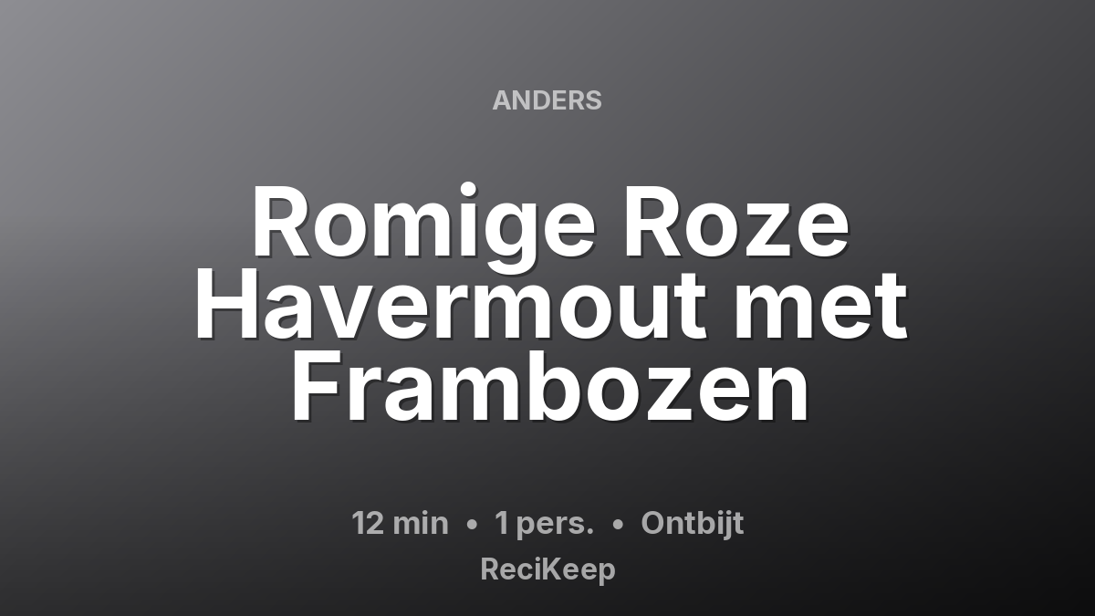 Receptkaart Romige Roze Havermout met Frambozen – Ontbijt
