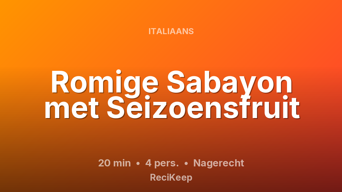 Receptkaart Romige Sabayon met Seizoensfruit – Nagerecht