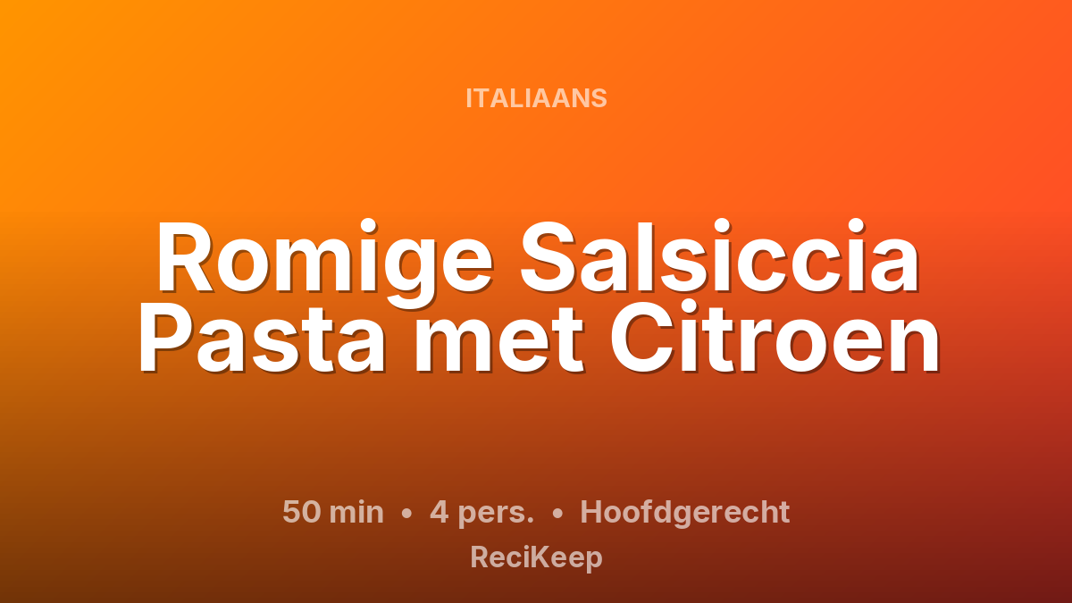 Receptkaart Romige Salsiccia Pasta met Citroen – Hoofdgerecht