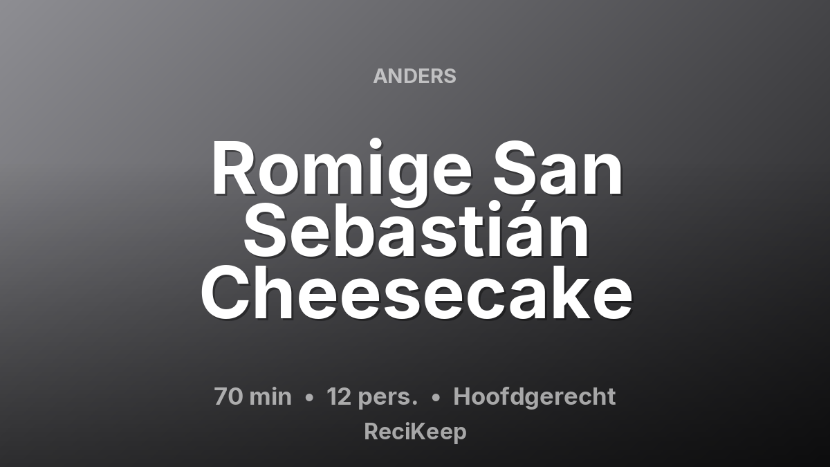 Receptkaart Romige San Sebastián Cheesecake – Hoofdgerecht
