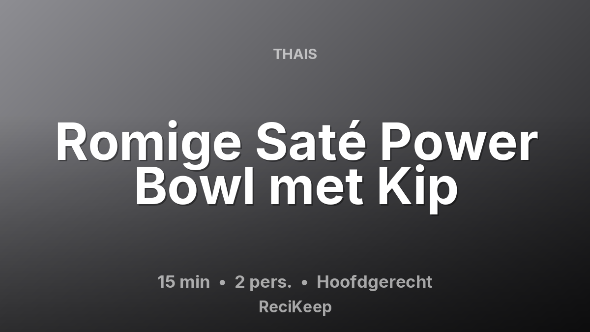 Receptkaart Romige Saté Power Bowl met Kip – Hoofdgerecht
