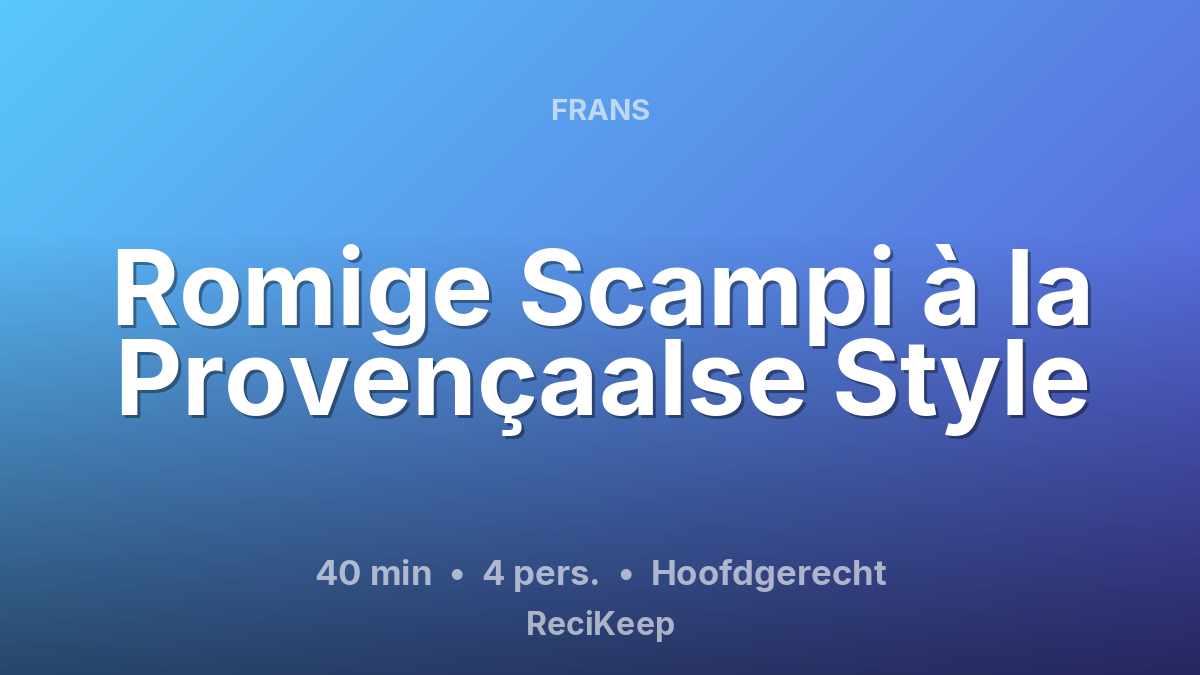 Receptkaart Romige Scampi à la Provençaalse Style – Hoofdgerecht