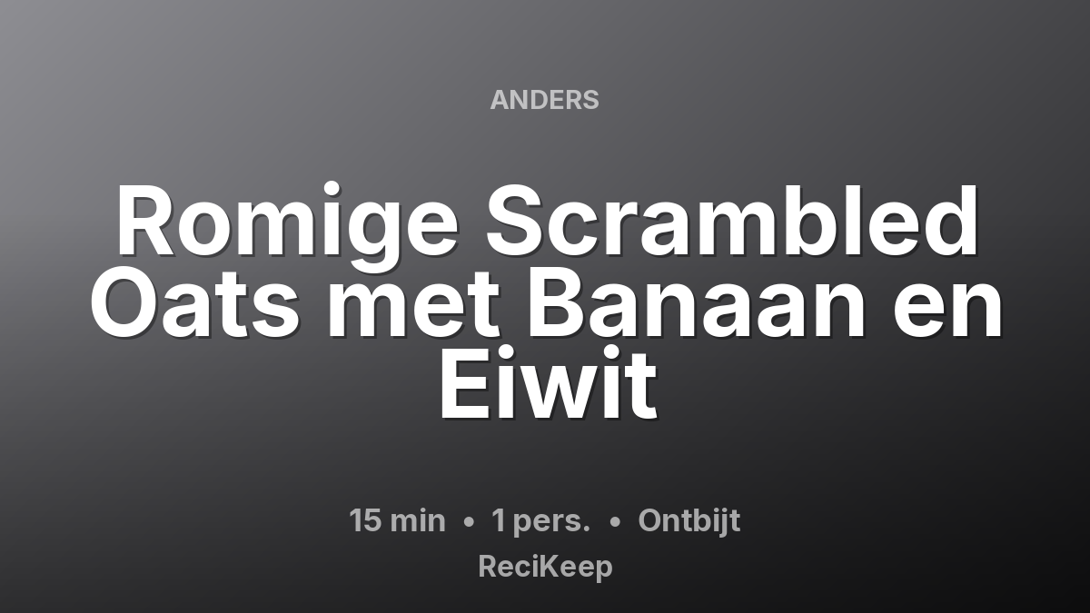 Receptkaart Romige Scrambled Oats met Banaan en Eiwit – Ontbijt