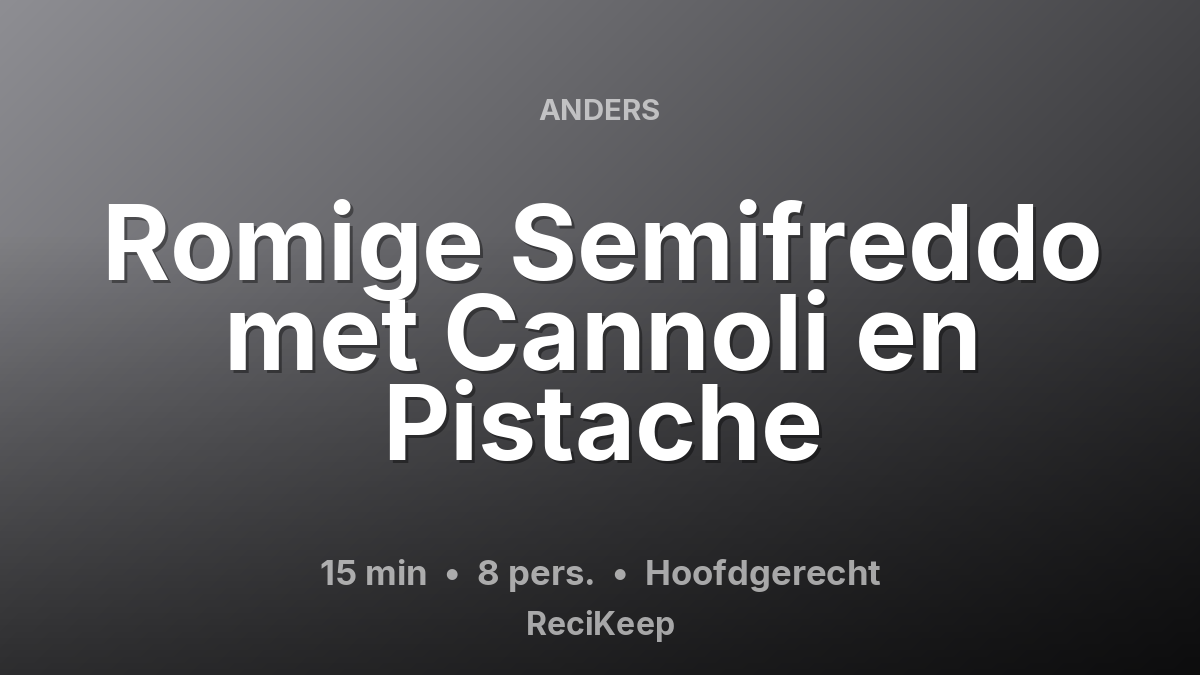 Receptkaart Romige Semifreddo met Cannoli en Pistache – Hoofdgerecht