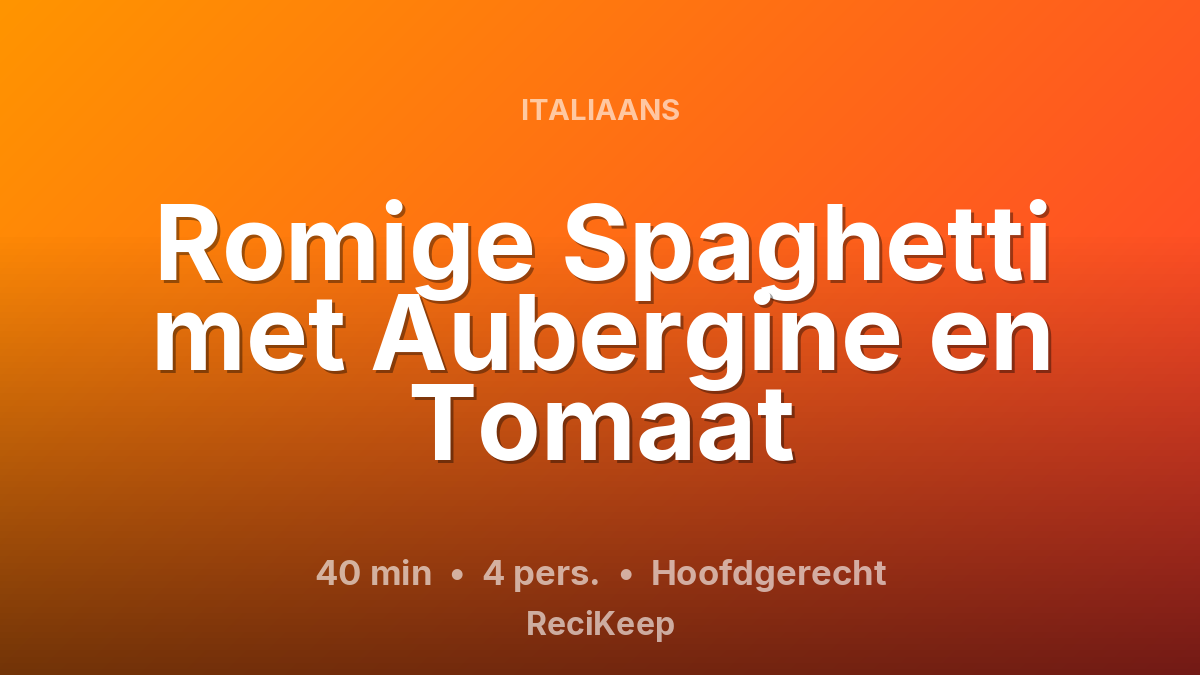 Receptkaart Romige Spaghetti met Aubergine en Tomaat – Hoofdgerecht