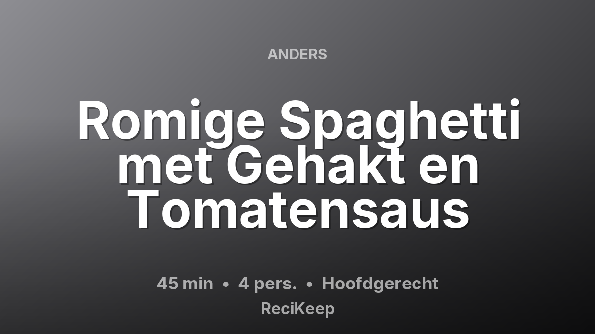 Receptkaart Romige Spaghetti met Gehakt en Tomatensaus – Hoofdgerecht