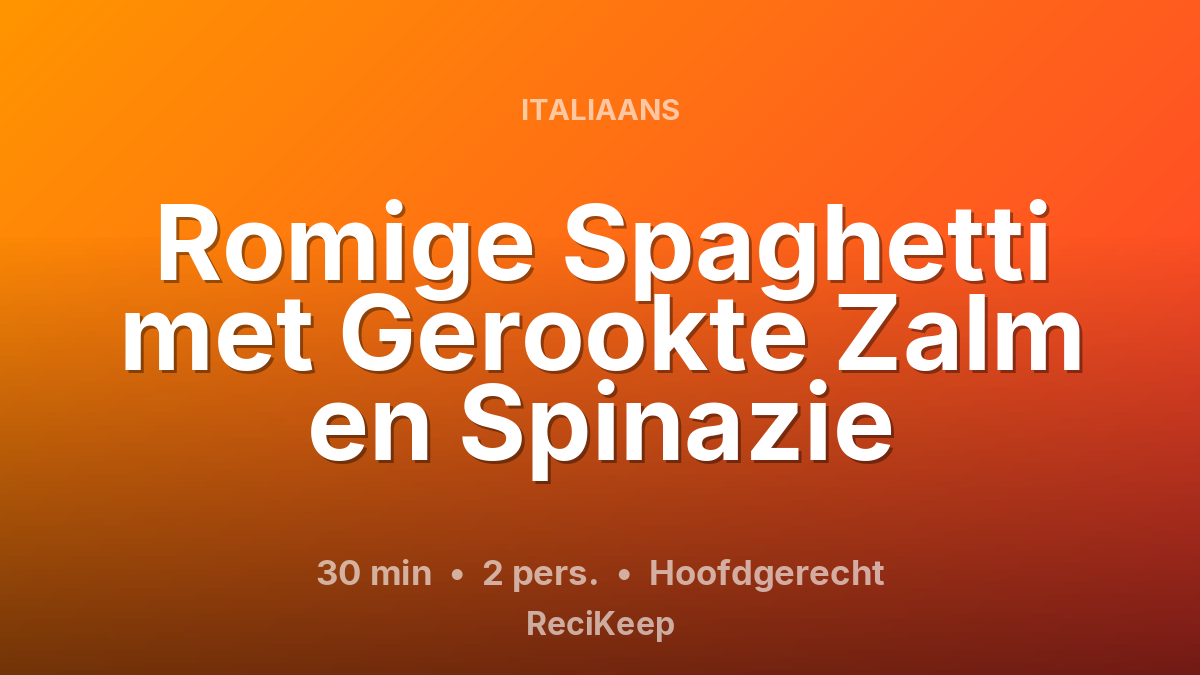 Receptkaart Romige Spaghetti met Gerookte Zalm en Spinazie – Hoofdgerecht