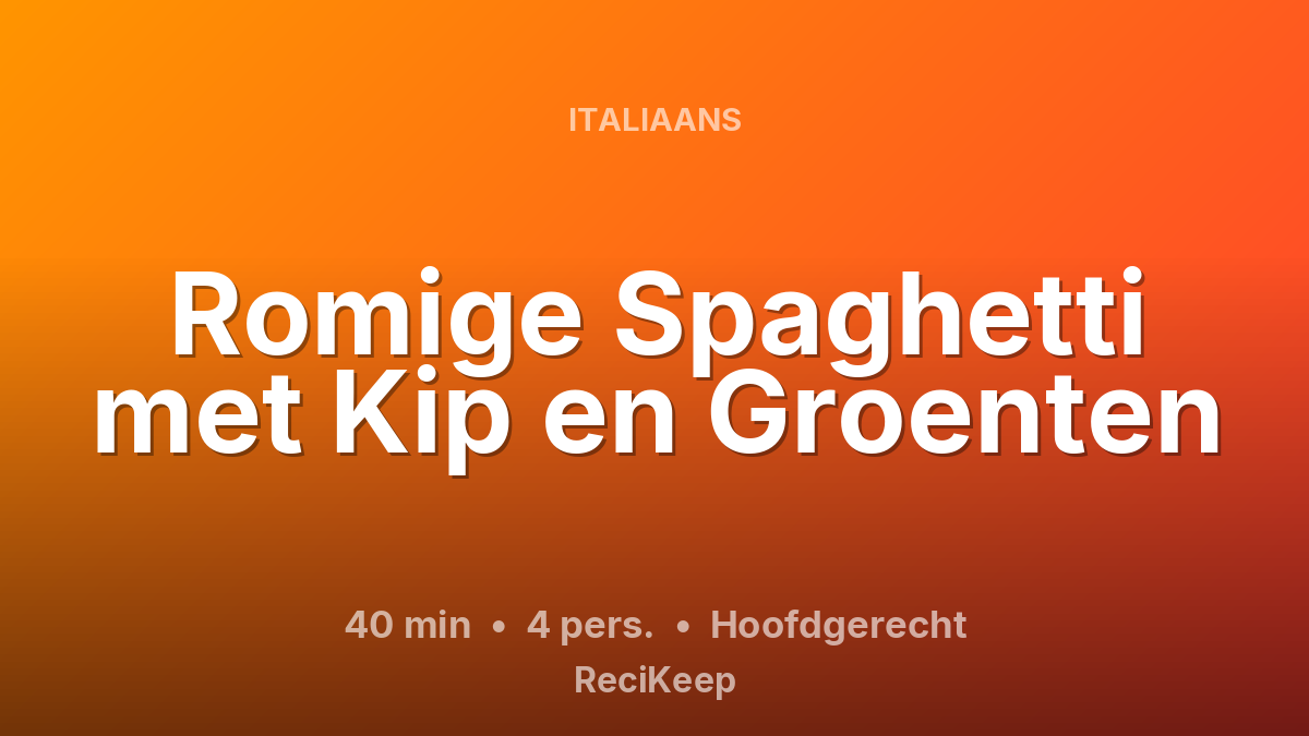 Receptkaart Romige Spaghetti met Kip en Groenten – Hoofdgerecht