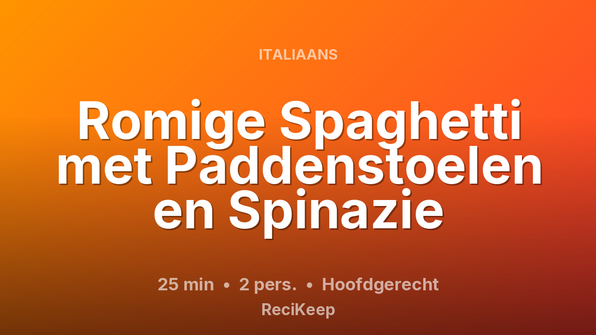 Receptkaart Romige Spaghetti met Paddenstoelen en Spinazie – Hoofdgerecht