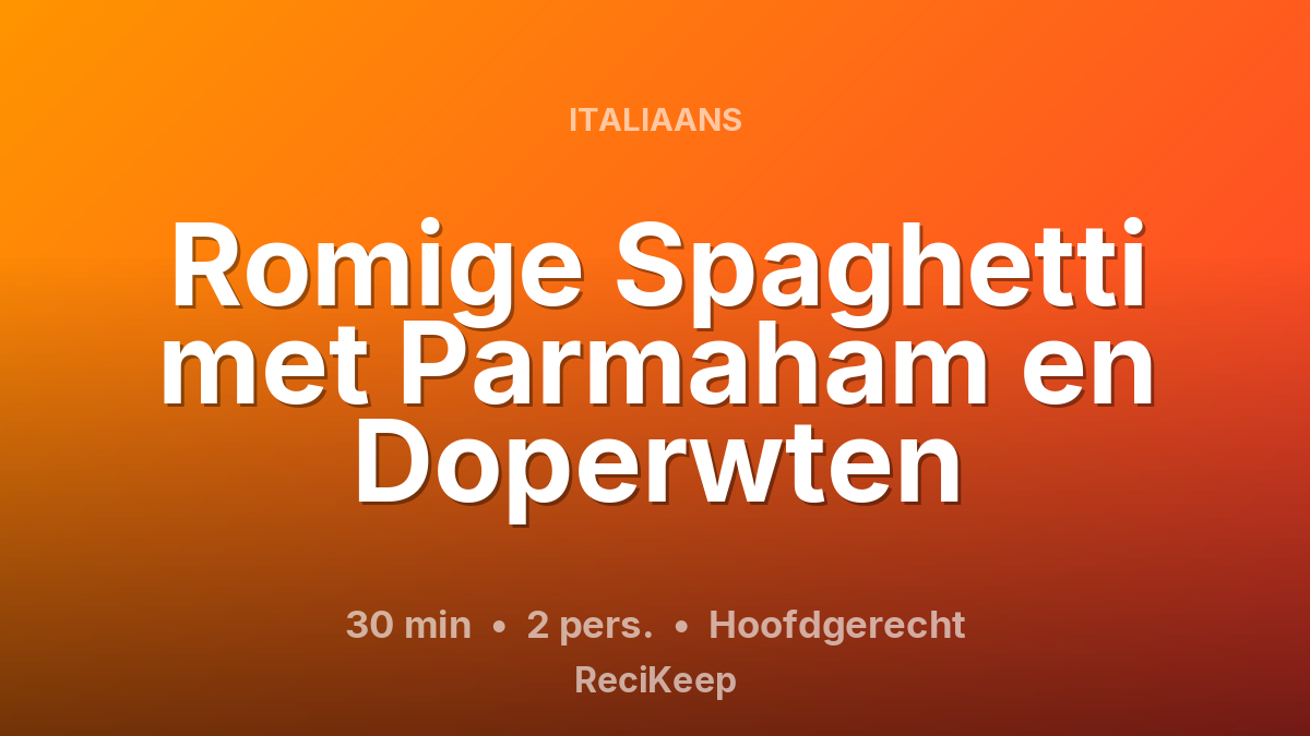 Receptkaart Romige Spaghetti met Parmaham en Doperwten – Hoofdgerecht
