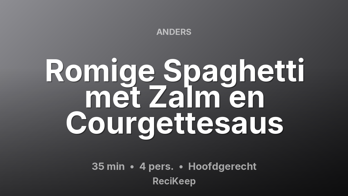 Receptkaart Romige Spaghetti met Zalm en Courgettesaus – Hoofdgerecht