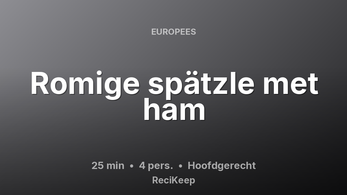 Receptkaart Romige spätzle met ham – Hoofdgerecht