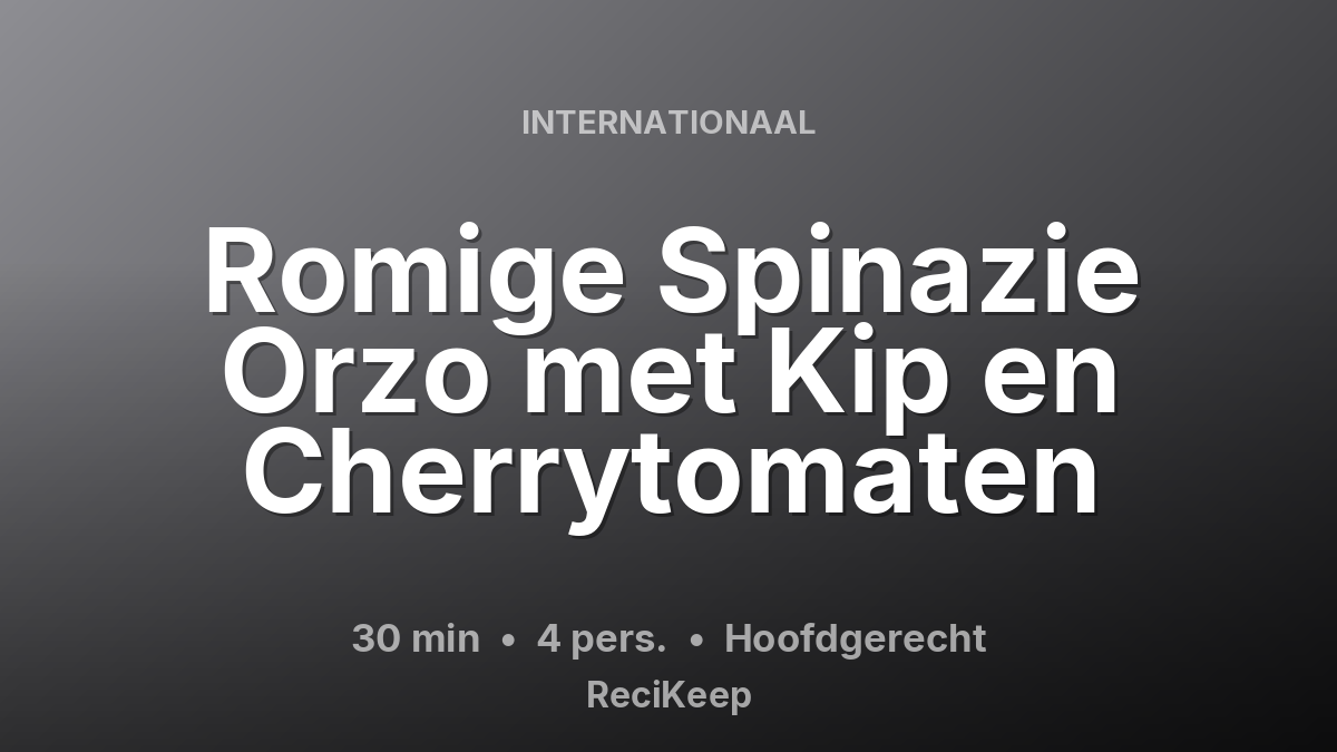 Receptkaart Romige Spinazie Orzo met Kip en Cherrytomaten – Hoofdgerecht