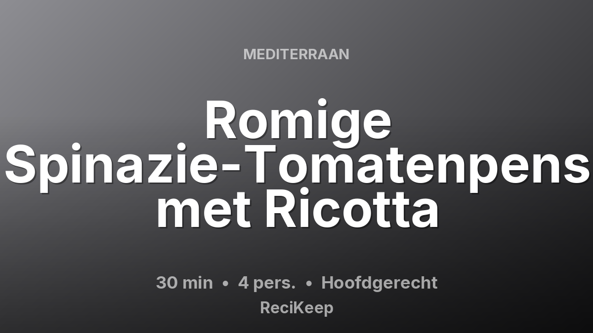 Receptkaart Romige Spinazie-Tomatenpens met Ricotta – Hoofdgerecht