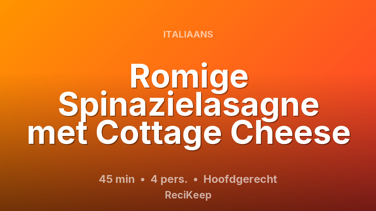 Receptkaart Romige Spinazielasagne met Cottage Cheese – Hoofdgerecht