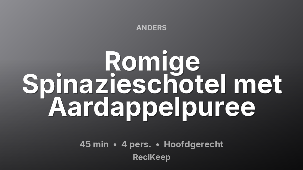 Receptkaart Romige Spinazieschotel met Aardappelpuree – Hoofdgerecht