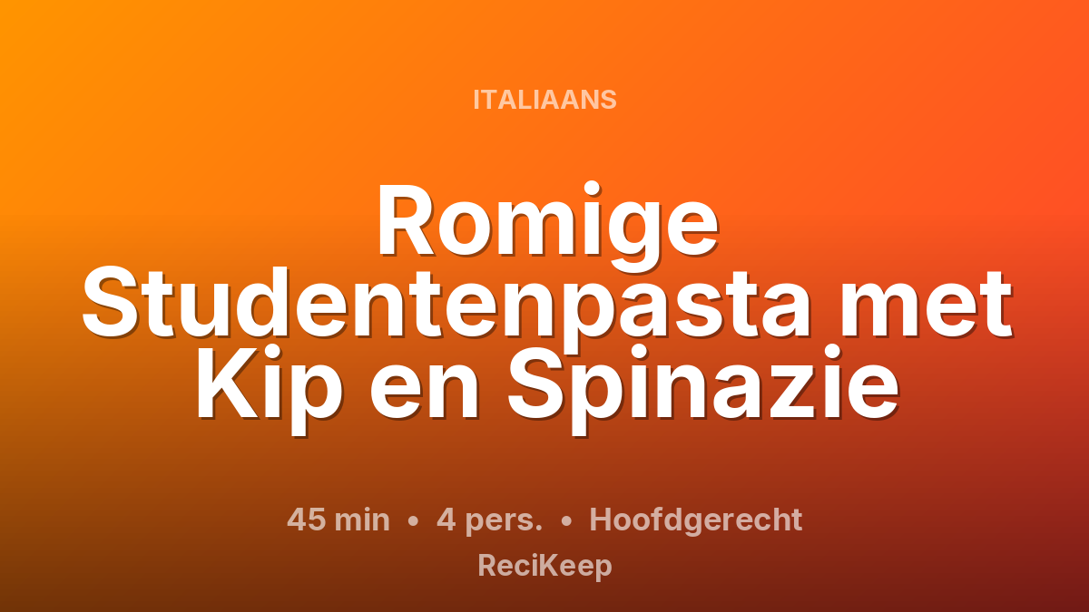 Receptkaart Romige Studentenpasta met Kip en Spinazie – Hoofdgerecht