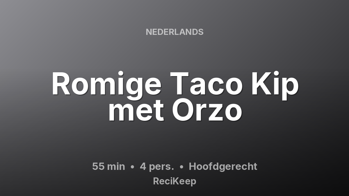 Receptkaart Romige Taco Kip met Orzo – Hoofdgerecht