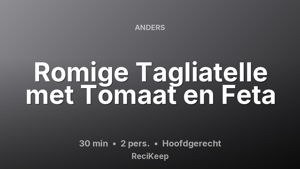 Receptkaart Romige Tagliatelle met Tomaat en Feta – Hoofdgerecht