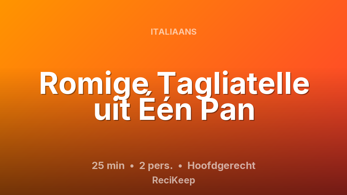 Receptkaart Romige Tagliatelle uit Één Pan – Hoofdgerecht
