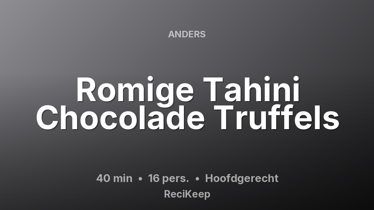 Receptkaart Romige Tahini Chocolade Truffels – Hoofdgerecht