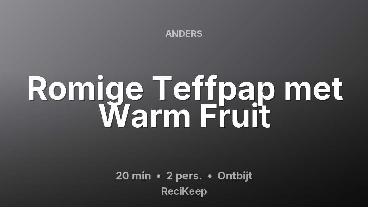 Receptkaart Romige Teffpap met Warm Fruit – Ontbijt